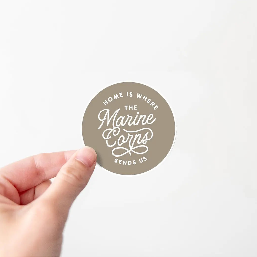 Home is where the Marine Corps sends us Vinyl Sticker