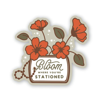 Bloom Where You're Stationed Vinyl Sticker
