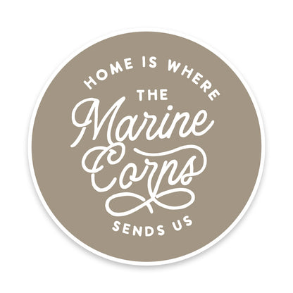 Home is where the Marine Corps sends us Vinyl Sticker