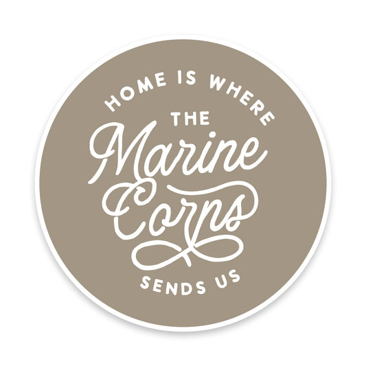 Home is where the Marine Corps sends us Vinyl Sticker