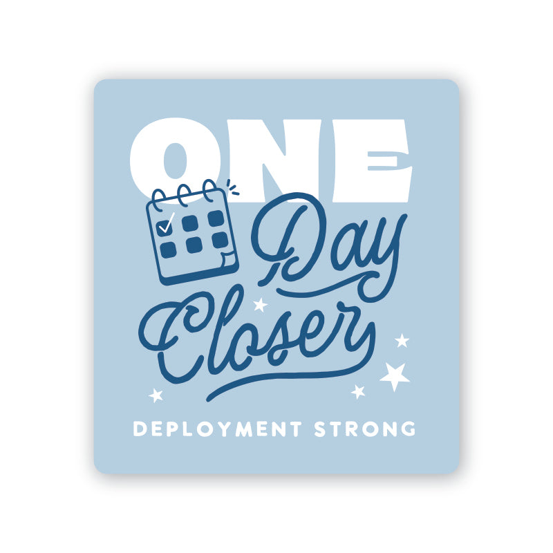 One Day Closer - Deployment Strong Sticker
