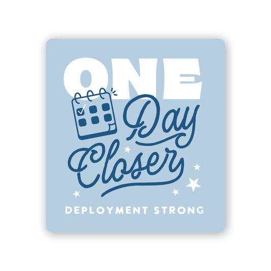 One Day Closer - Deployment Strong Sticker