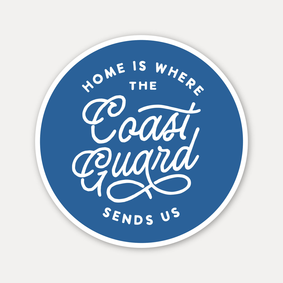 Home is where the Coast Guard sends us Sticker