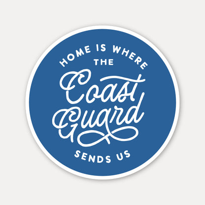 Home is where the Coast Guard sends us Sticker