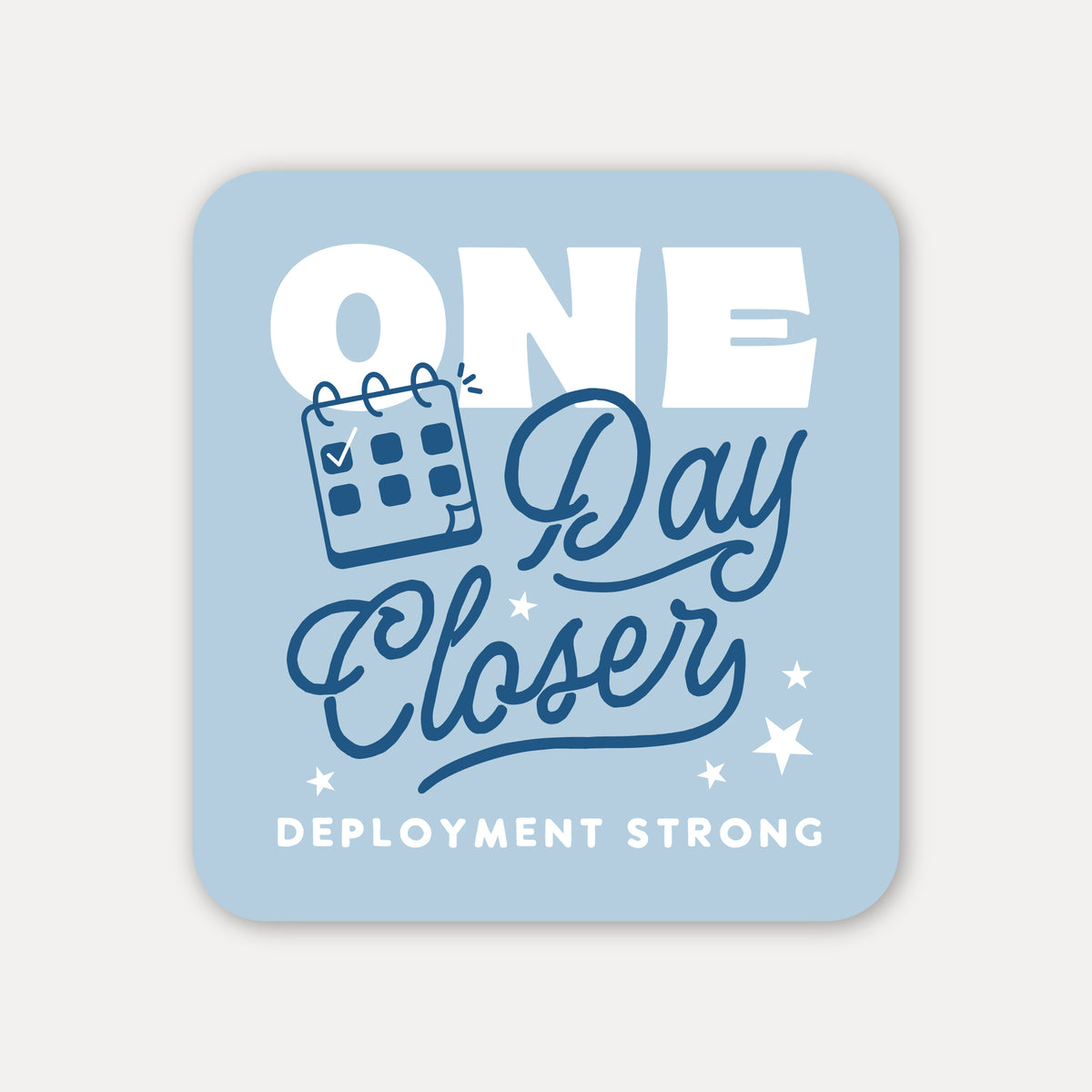 One Day Closer - Deployment Strong Sticker