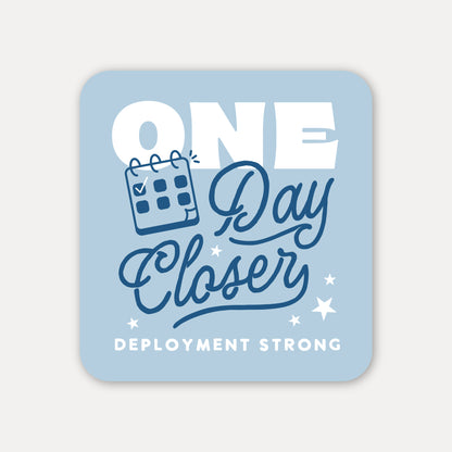 One Day Closer - Deployment Strong Sticker