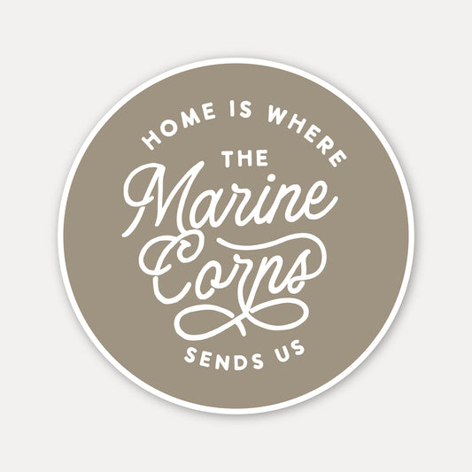 Home is where the Marine Corps sends us Vinyl Sticker