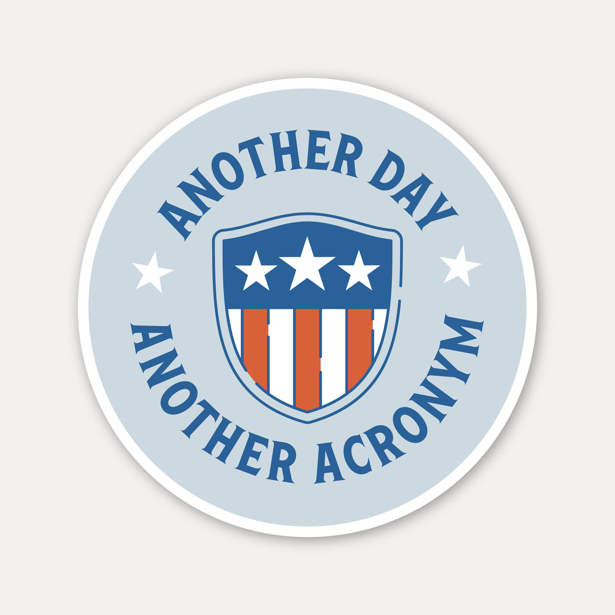 Another Day Another Acronym Sticker