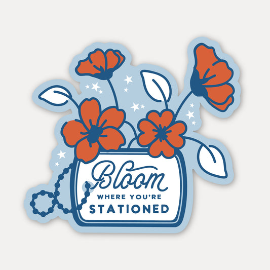 Bloom Where You're Stationed Vinyl Sticker