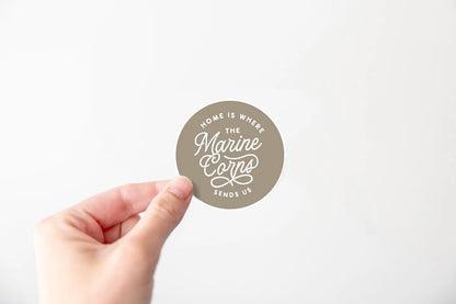 Home is where the Marine Corps sends us Vinyl Sticker